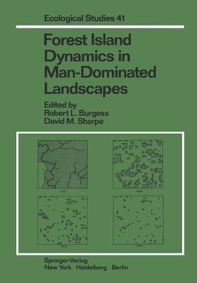 FOREST ISLAND DYNAMICS IN MAN-DOMINATED LANDSCAPES (ECOLOGICAL STUDIES 41)