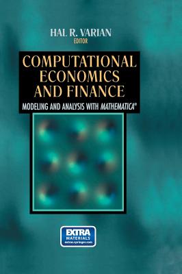 Computational Economics and Finance: Modeling and Analysis with Mathematica (Economic & Financial Modeling with Mathematica)