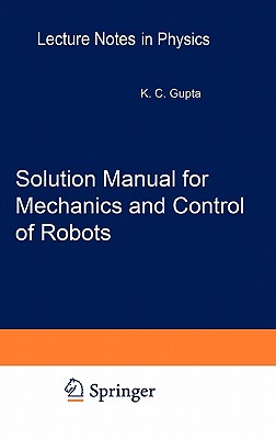 Solution Manual for Mechanics and Control of Robots: Springer, 1997 (Mechanical Engineering Series)