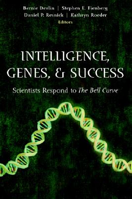 Intelligence, Genes, and Success: Scientists Respond to The Bell Curve (Statistics for Social Science and Public Policy)