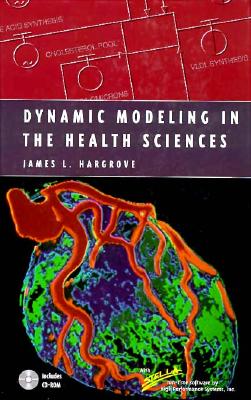 Dynamic Modeling in the Health Sciences (Modeling Dynamic Systems)