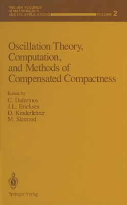 Oscillation Theory, Computation, and Methods of Compensated Compactness (The IMA Volumes in Mathematics and its Applications (2))