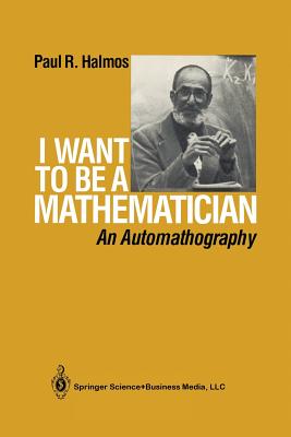 I Want to Be A Mathematician: An Automathography