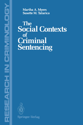 The Social Contexts of Criminal Sentencing (Research in Criminology)