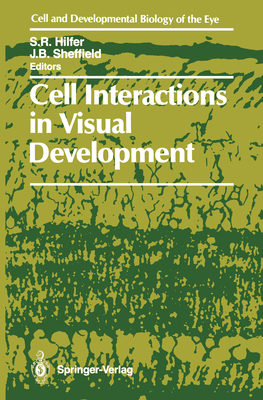 Image for Cell Interactions in Visual Development (Cell and Developmental Biology of the Eye) Cell Interactions in Visual Development (Cell and Developmental Biology of the Eye)