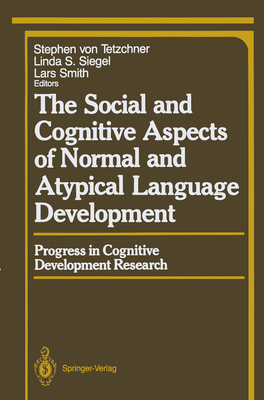 Image for The Social and Cognitive Aspects of Normal and Atypical Language Development (Springer Series in Cognitive Development) The Social and Cognitive Aspects of Normal and Atypical Language Development (Springer Series in Cognitive Development)
