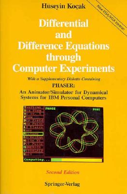 Differential and Difference Equations through Computer Experiments: With Diskettes Containing PHASER: An Animator/Simulator for Dynamical Systems for IBM Personal Computers