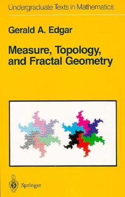 Measure, Topology, and Fractal Geometry (Undergraduate Texts in Mathematics)