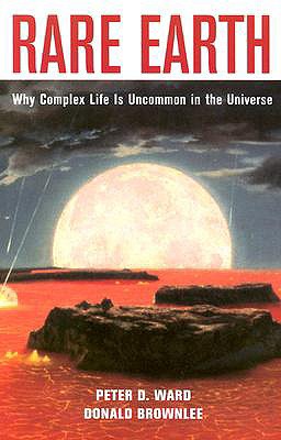 Rare Earth: Why Complex Life Is Uncommon in the Universe