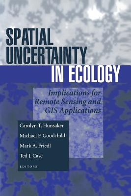 Spatial Uncertainty in Ecology: Implications for Remote Sensing and GIS Applications