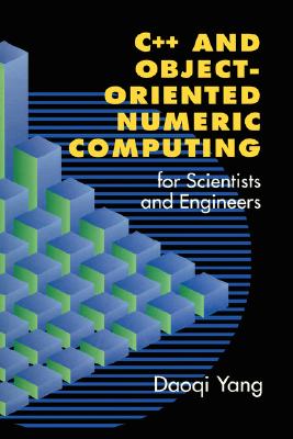 C++ and Object-Oriented Numeric Computing for Scientists and Engineers