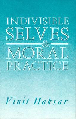 Indivisible Selves and Moral Practice