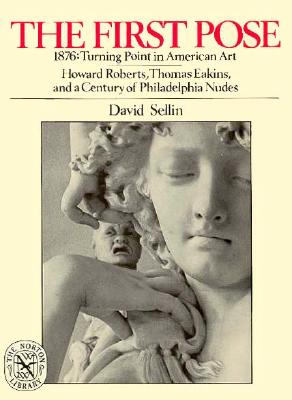 The First Pose: 1876: Turning Point in American Art