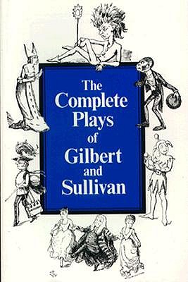 Complete Plays of Gilbert and Sullivan (Norton Library (Paperback))