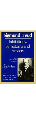 Inhibitions, Symptoms and Anxiety (Complete Psychological Works of Sigmund Freud)