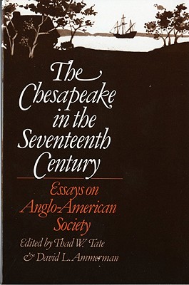 Chesapeake in the Seventeenth Century: Essays on Anglo-American Society (Revised)