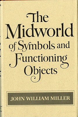 The Midworld of Symbols and Functioning Objects