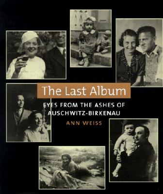 The Last Album: Eyes from the Ashes of Auschwitz-Birkenau