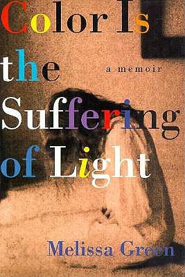 Color Is the Suffering of Light: A Memoir