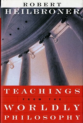 Teachings from the Worldly Philosophy; Teachings from the Worldly Philosophy