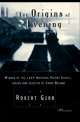 The Origins of Evening: Poems (The National Poetry Series)