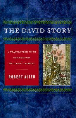 The David Story: A Translation With Commentary of 1 and 2 Samuel