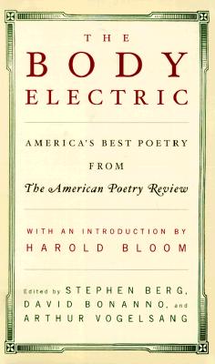 Body Electric: 25 Years of America's Best Poetry from the American Poetry Review