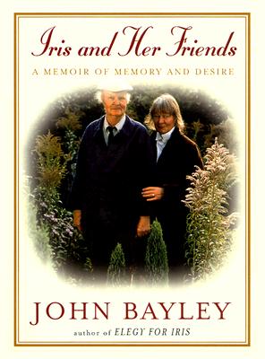 Image for Iris and Her Friends: A Memoir of Memory and Desire