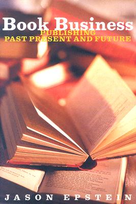 Book Business: Publishing Past, Present and Future