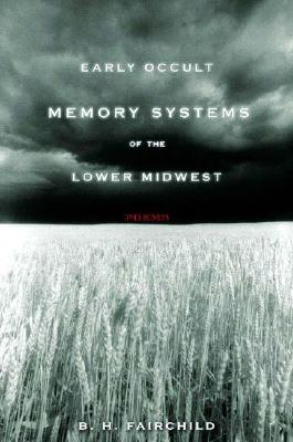 Early Occult Memory Systems Of The Lower Midwest: Poems