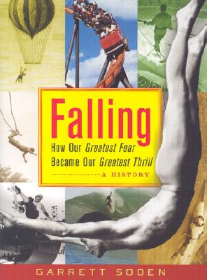 FALLING, How Our Greatest Fear Became Our Greatest Thrill (signed)