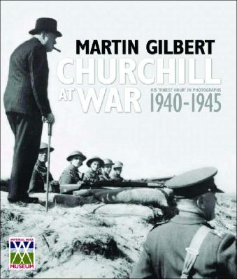 Image for Churchill at War: His Finest Hour in Photographs 1940-1945 Churchill at War: His Finest Hour in Photographs 1940-1945