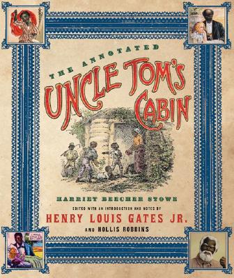 The Annotated Uncle Tom's Cabin (The Annotated Books)