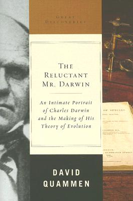 The Reluctant Mr. Darwin: An Intimate Portrait of Charles Darwin and the Making of His Theory of Evolution (Great Discoveries)