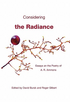 Image for Considering the Radiance: Essays on the Poetry of A. R. Ammons Considering the Radiance: Essays on the Poetry of A. R. Ammons