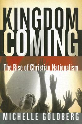 Kingdom Coming: The Rise of Christian Nationalism