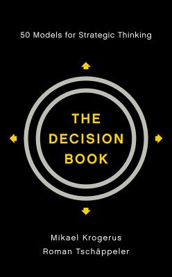 The Decision Book: 50 Models for Strategic Thinking