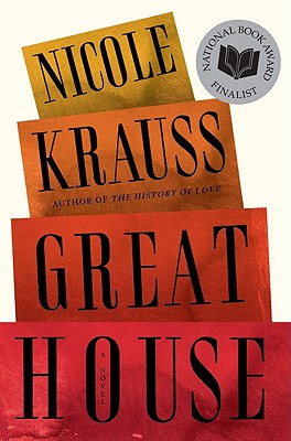 Great House: A Novel, Nicole Krauss Great House: A Novel, Nicole Krauss