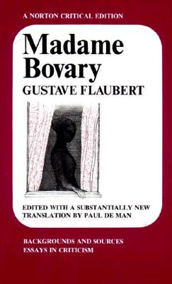 Image for Madame Bovary: Backgrounds and Sources Essays in Criticism (Norton Critical Editions)