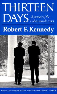 Thirteen Days: A Memoir of the Cuban Missile Crisis