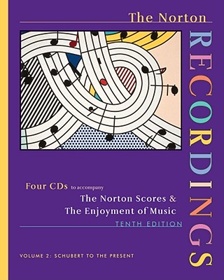The Norton Recordings: To Accompany Norton Scores & the Enjoyment of Music: Schubert to the Present: 2