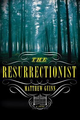 The Resurrectionist: A Novel
