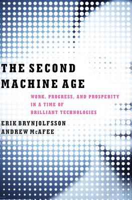 Image for The Second Machine Age: Work, Progress, and Prosperity in a Time of Brilliant Technologies