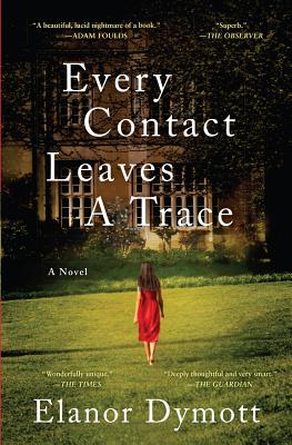Image for Every Contact Leaves A Trace: A Novel Every Contact Leaves A Trace: A Novel