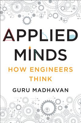 Applied Minds: How Engineers Think