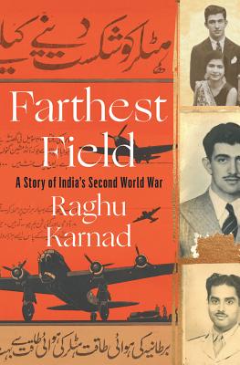 Farthest Field: An Indian Story of the Second World War