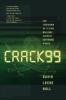 CRACK99: The Takedown of a $100 Million Chinese Software Pirate (INSCRIBED)
