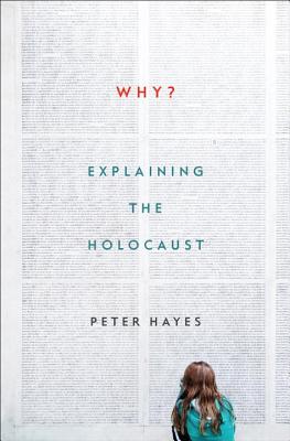 Why: Explaining the Holocaust