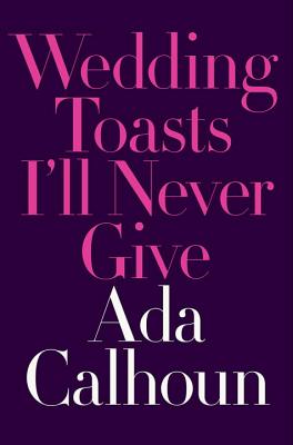 Image for Wedding Toasts I'll Never Give