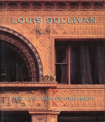 Image for Louis Sullivan: The Function of Ornament (Norton Critical Studies in Art History)